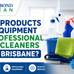 What Products and Equipment Do Professional Bond Cleaners Use in Brisbane? What Products Do Professional Bond Cleaners Use