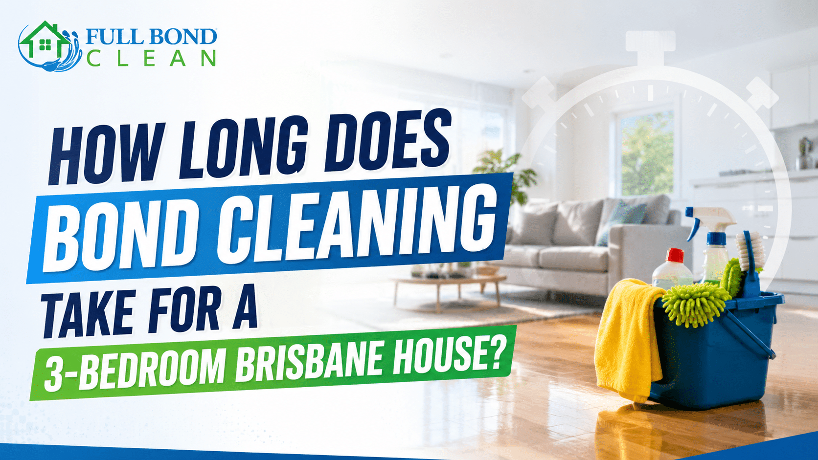 How Long Does Bond Cleaning Take for a 3-Bedroom Brisbane House